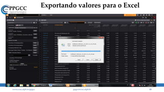 Exportando valores para o Excel
www.ccsa.ufpb.br/ppgcc ppgcc@ccsa.ufpb.br 43
 