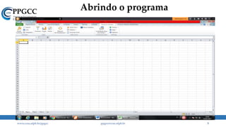Abrindo o programa
www.ccsa.ufpb.br/ppgcc ppgcc@ccsa.ufpb.br 5
 