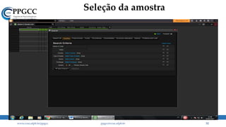 Seleção da amostra
www.ccsa.ufpb.br/ppgcc ppgcc@ccsa.ufpb.br 52
 