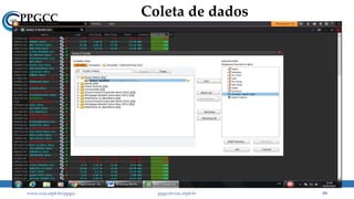 Coleta de dados
www.ccsa.ufpb.br/ppgcc ppgcc@ccsa.ufpb.br 59
 