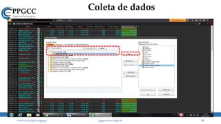 Coleta de dados
www.ccsa.ufpb.br/ppgcc ppgcc@ccsa.ufpb.br 61
 