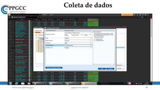Coleta de dados
www.ccsa.ufpb.br/ppgcc ppgcc@ccsa.ufpb.br 63
 