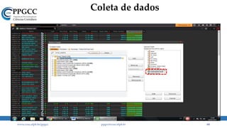Coleta de dados
www.ccsa.ufpb.br/ppgcc ppgcc@ccsa.ufpb.br 64
 