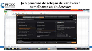 Já o processo de seleção de variáveis é
semelhante ao do Screener
www.ccsa.ufpb.br/ppgcc ppgcc@ccsa.ufpb.br 86
 