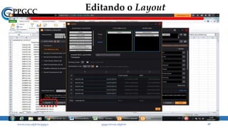 Editando o Layout
www.ccsa.ufpb.br/ppgcc ppgcc@ccsa.ufpb.br 97
 