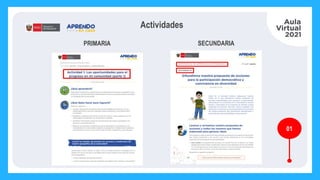 Actividades
01
PRIMARIA SECUNDARIA
 