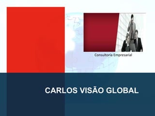 CARLOS VISÃO GLOBAL
Consultoria Empresarial
 