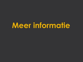 Meer informatie
 