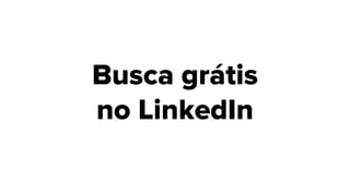 Busca grátis
no LinkedIn
 