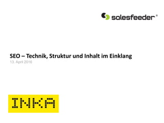 SEO – Technik, Struktur und Inhalt im Einklang
13. April 2016
 