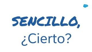 SENCILLO,
¿Cierto?
 