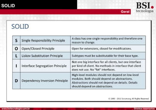 Direitos reservadoswww.bsitecnologia.com.br
SOLID
Geral
 