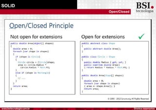 Direitos reservadoswww.bsitecnologia.com.br
SOLID
Open/Closed
 