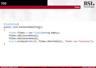 Direitos reservadoswww.bsitecnologia.com.br
TDD
Teste
 