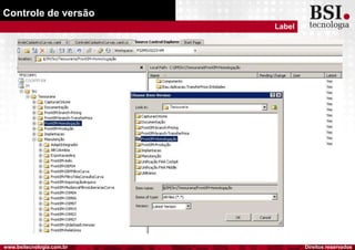 Direitos reservadoswww.bsitecnologia.com.br
Controle de versão
Label
 