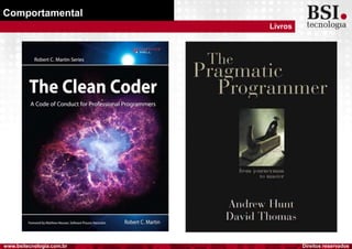 Direitos reservadoswww.bsitecnologia.com.br
Comportamental
Livros
 