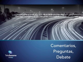 Comentarios,
Preguntas,
Debate
 