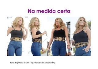 Na medida certa




Fonte: Blog Oficina de Estilo - http://oficinadeestilo.uol.com.br/blog
 
