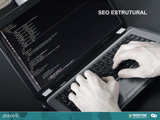 SEO ESTRUTURAL
 