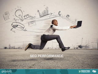 SEO PERFORMANCE
 