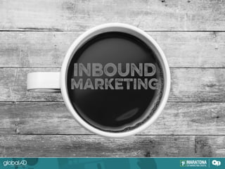 SEO E O INBOUND MARKETING
 