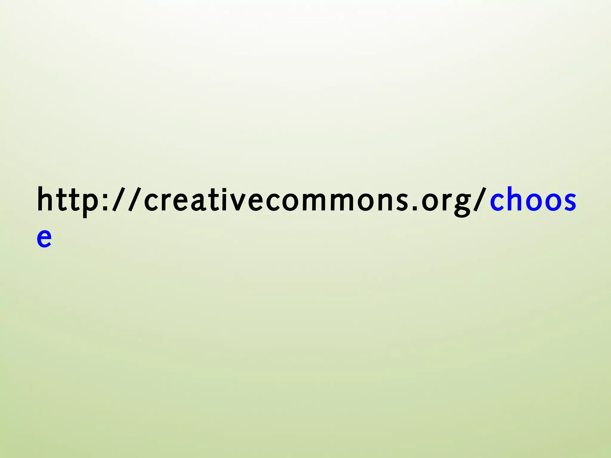 http://creativecommons.org/ choos
e
 