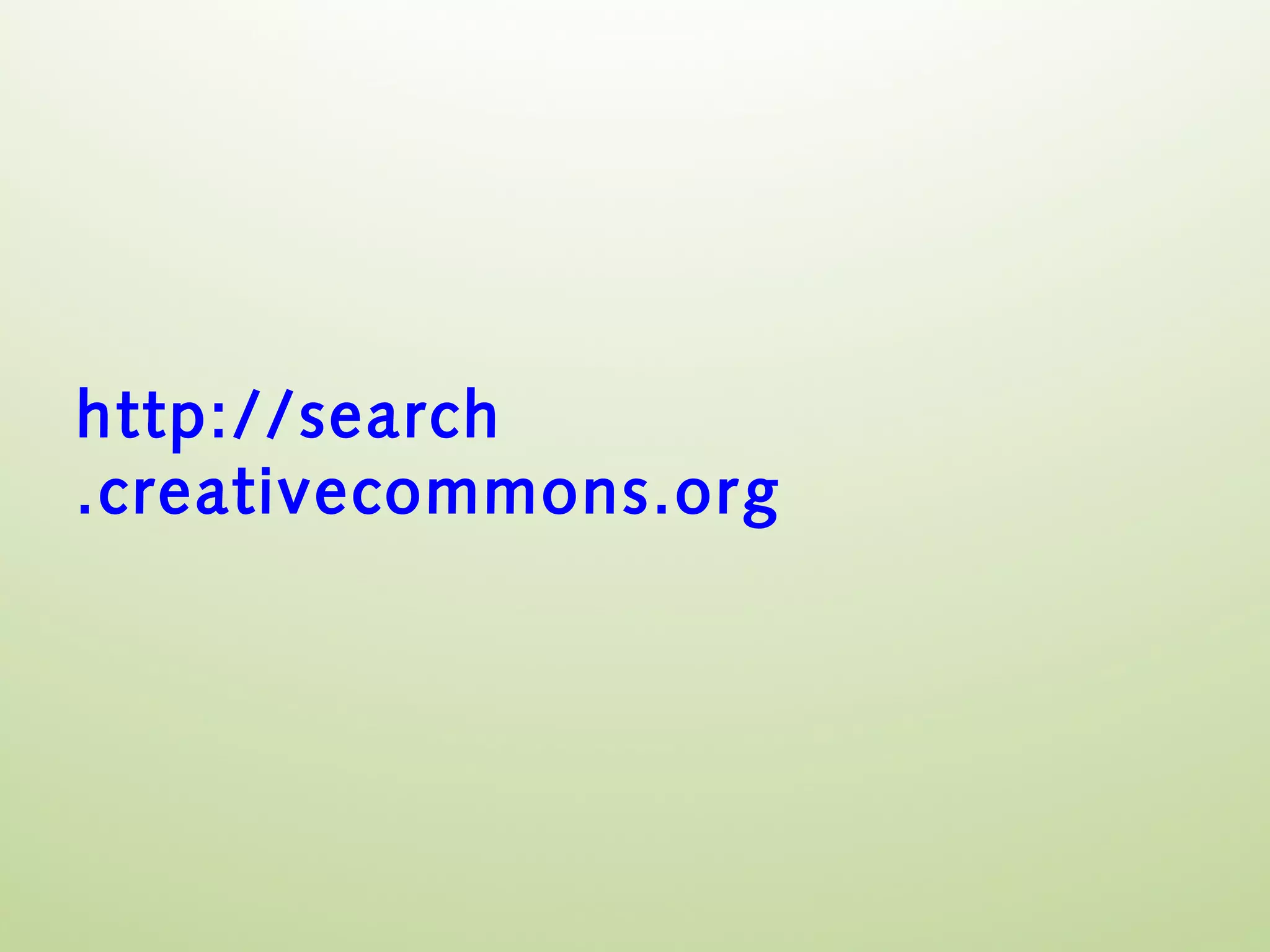 http://search
.creativecommons.org
 