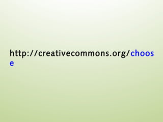 http://creativecommons.org/ choos
e
 