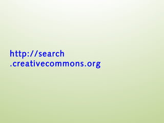 http://search
.creativecommons.org
 