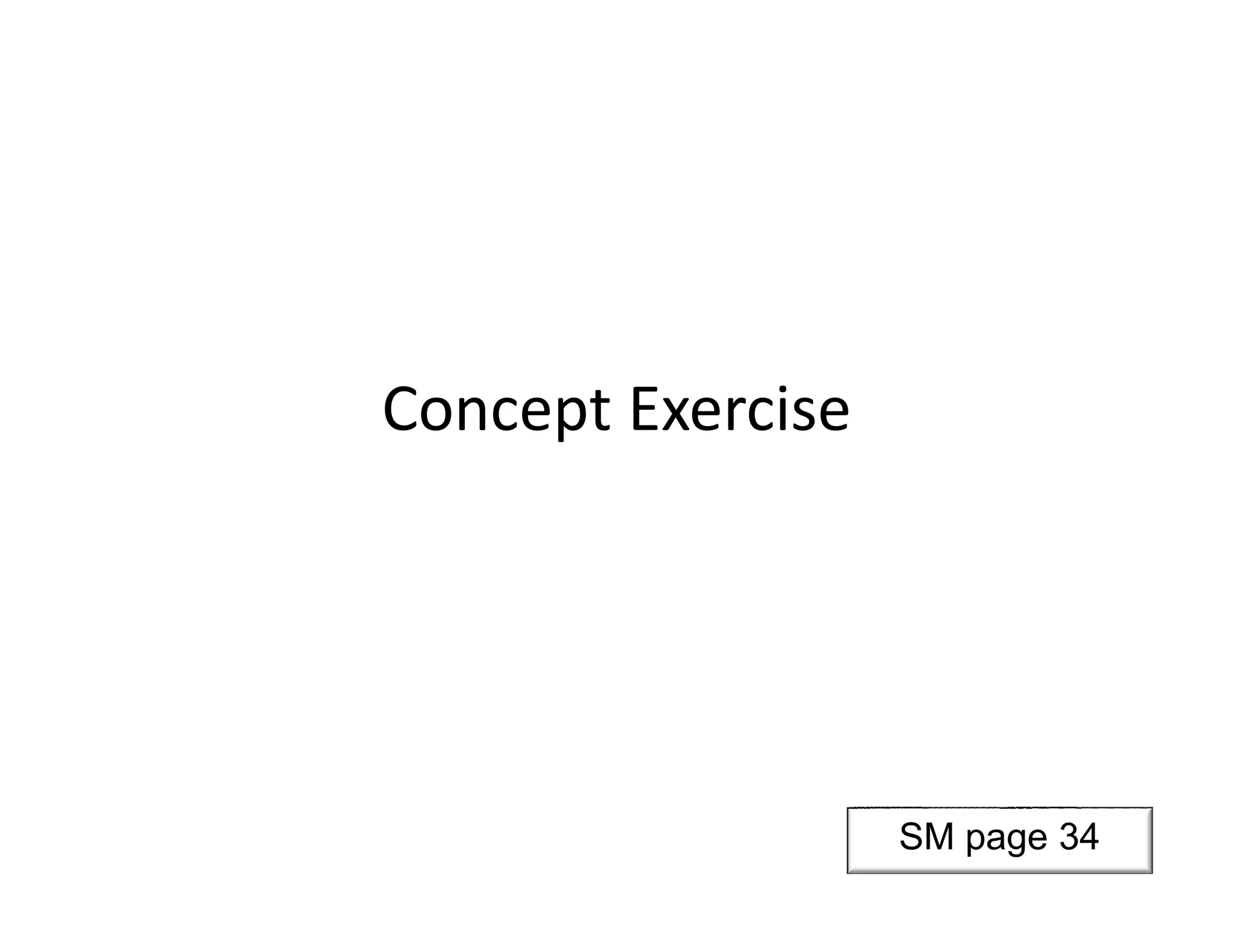 Concept Exercise
SM page 34
 