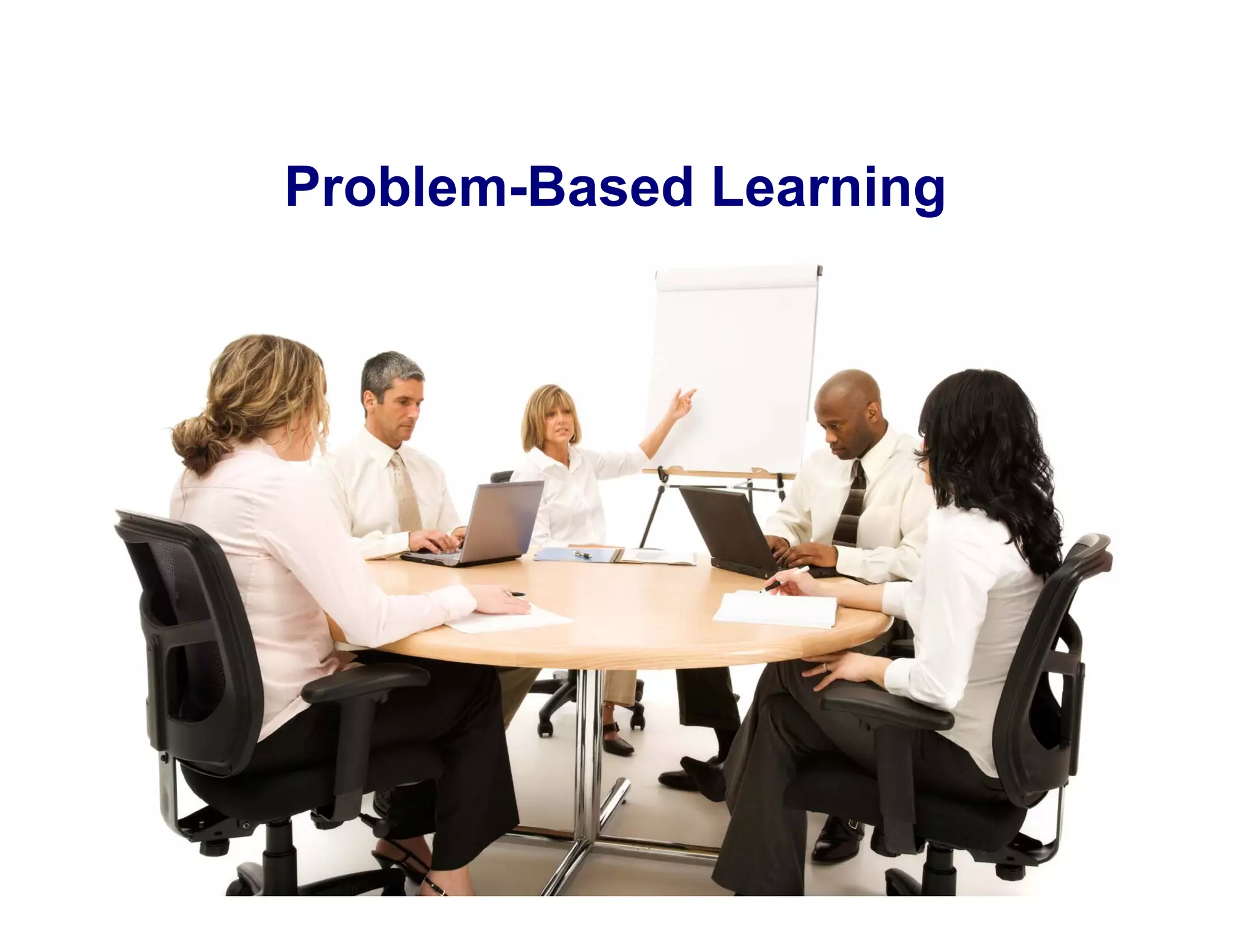 Problem-Based Learning
 