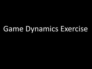 Game Dynamics Exercise
 
