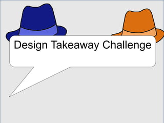 Design Takeaway Challenge
 