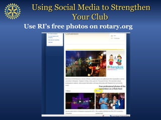 Using Social Media to Strengthen
                Your Club

Flickr for photo sharing
Share your convention photos
at
http:...
