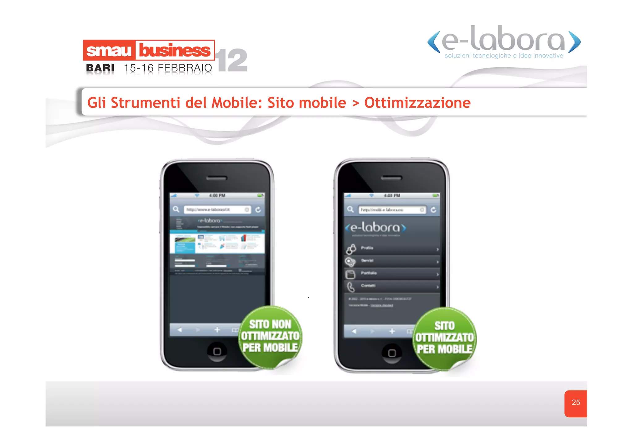 Gli Strumenti del Mobile: Sito mobile > Ottimizzazione




                                                         25
 