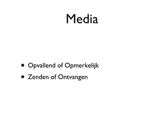 Media Opvallend of Opmerkelijk Zenden of Ontvangen 