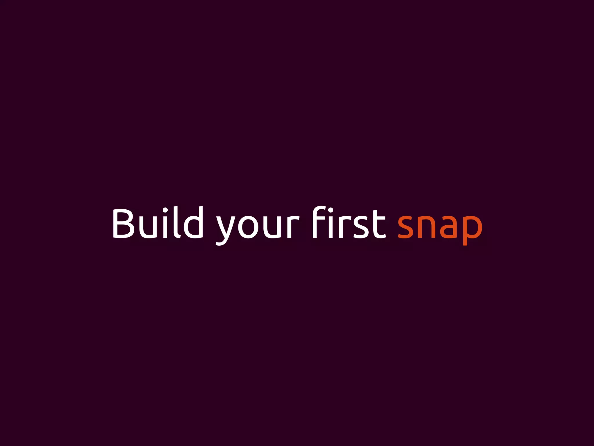Build your first snap
 
