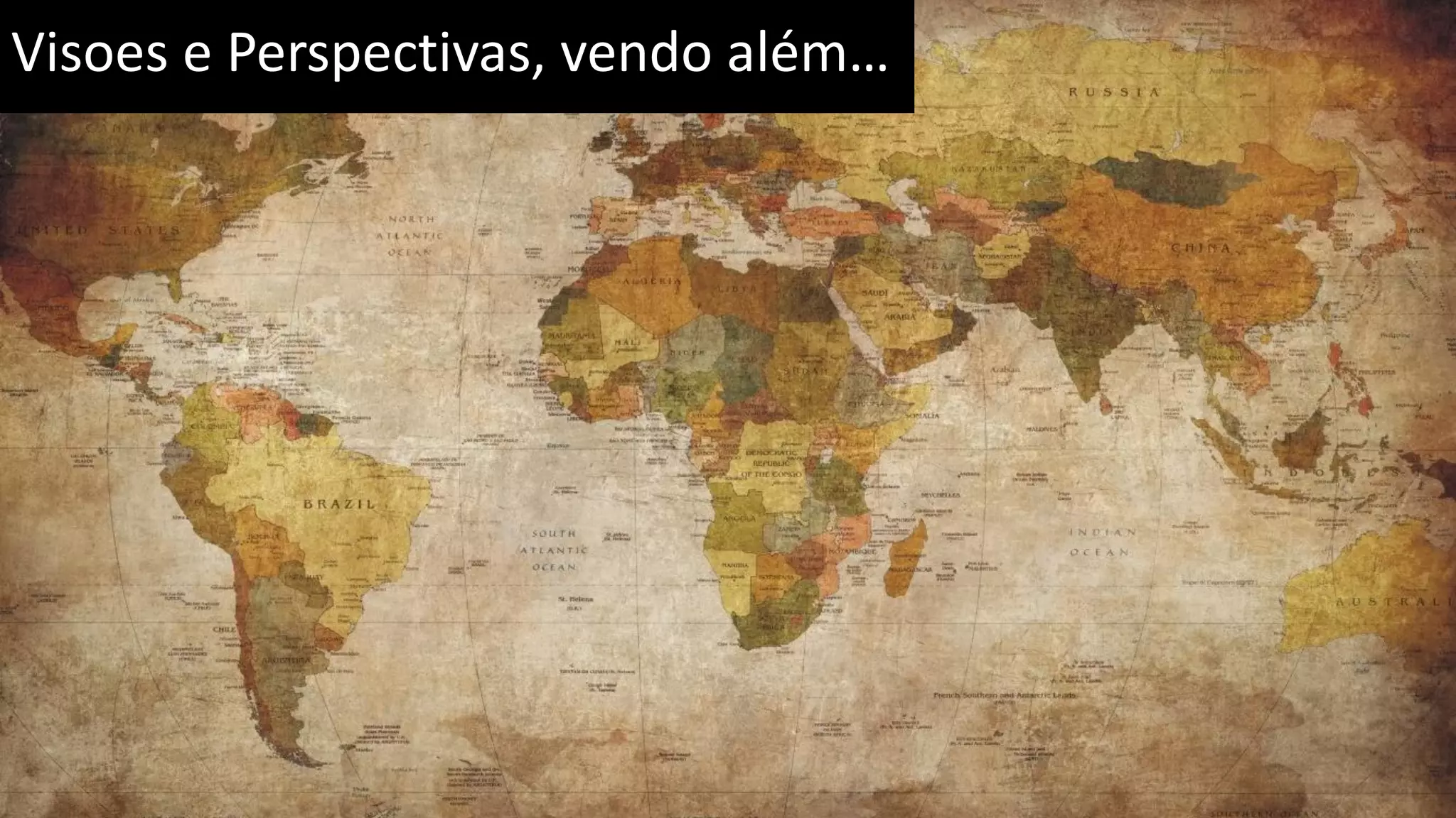 Visoes e Perspectivas, vendo além… 