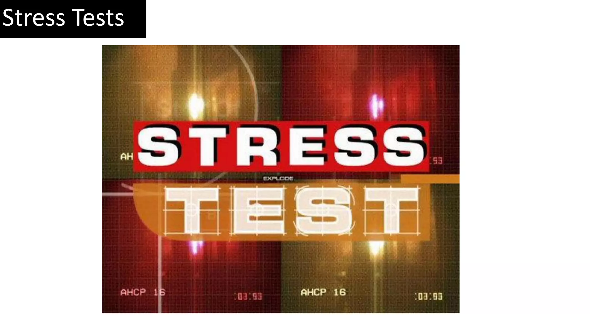 Stress Tests 