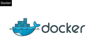 Docker
 