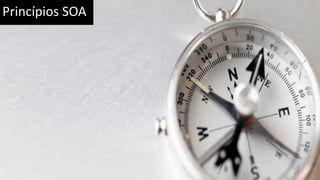Princípios SOA
 