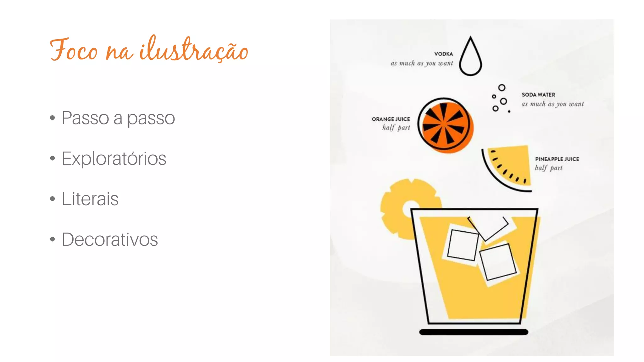 Foco na ilustração
•
•
•
•