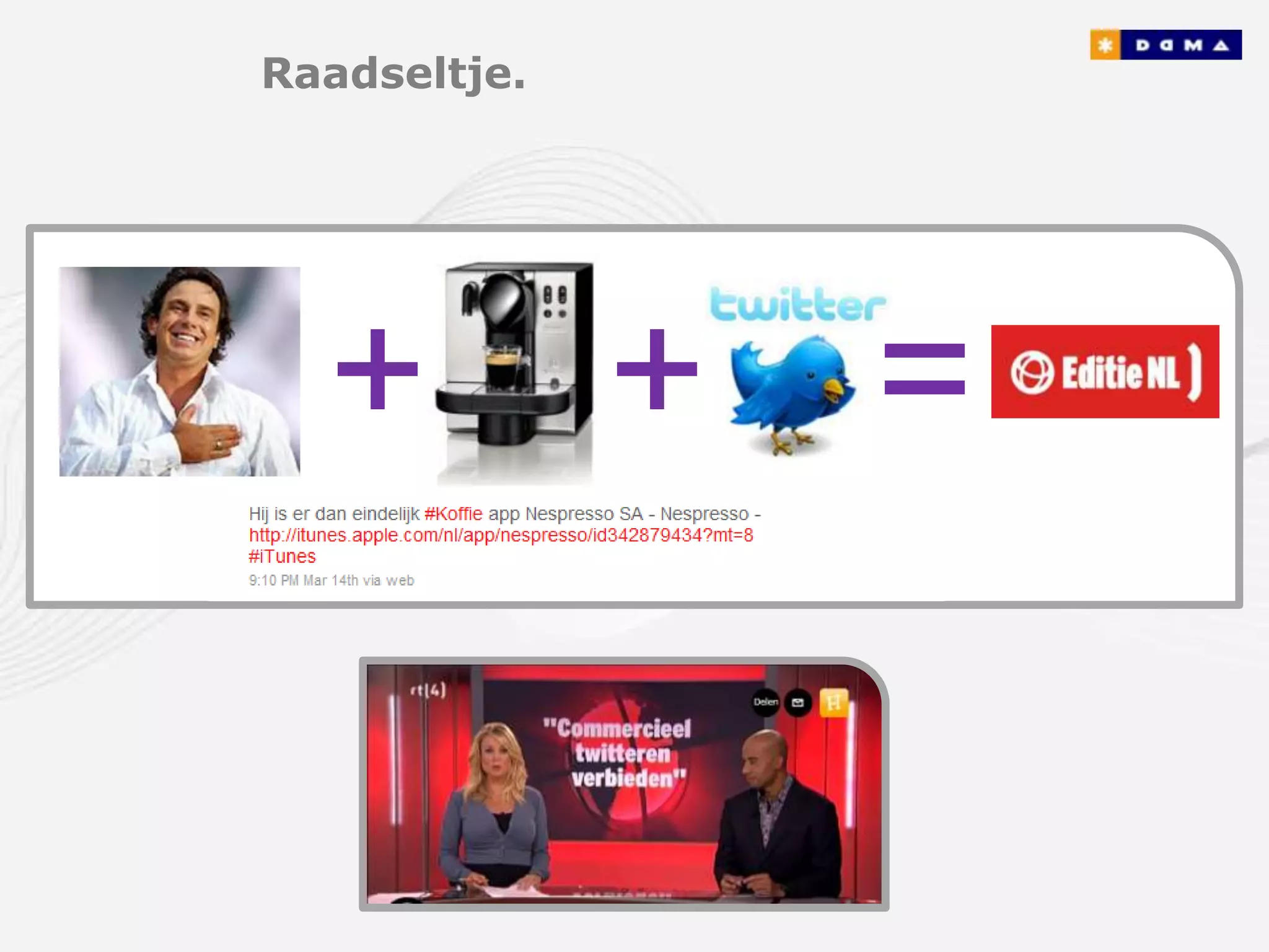 Raadseltje.




  +           + =
 