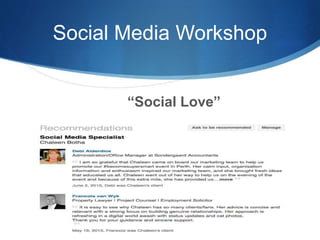 Social Media Workshop
“Social Love”
 