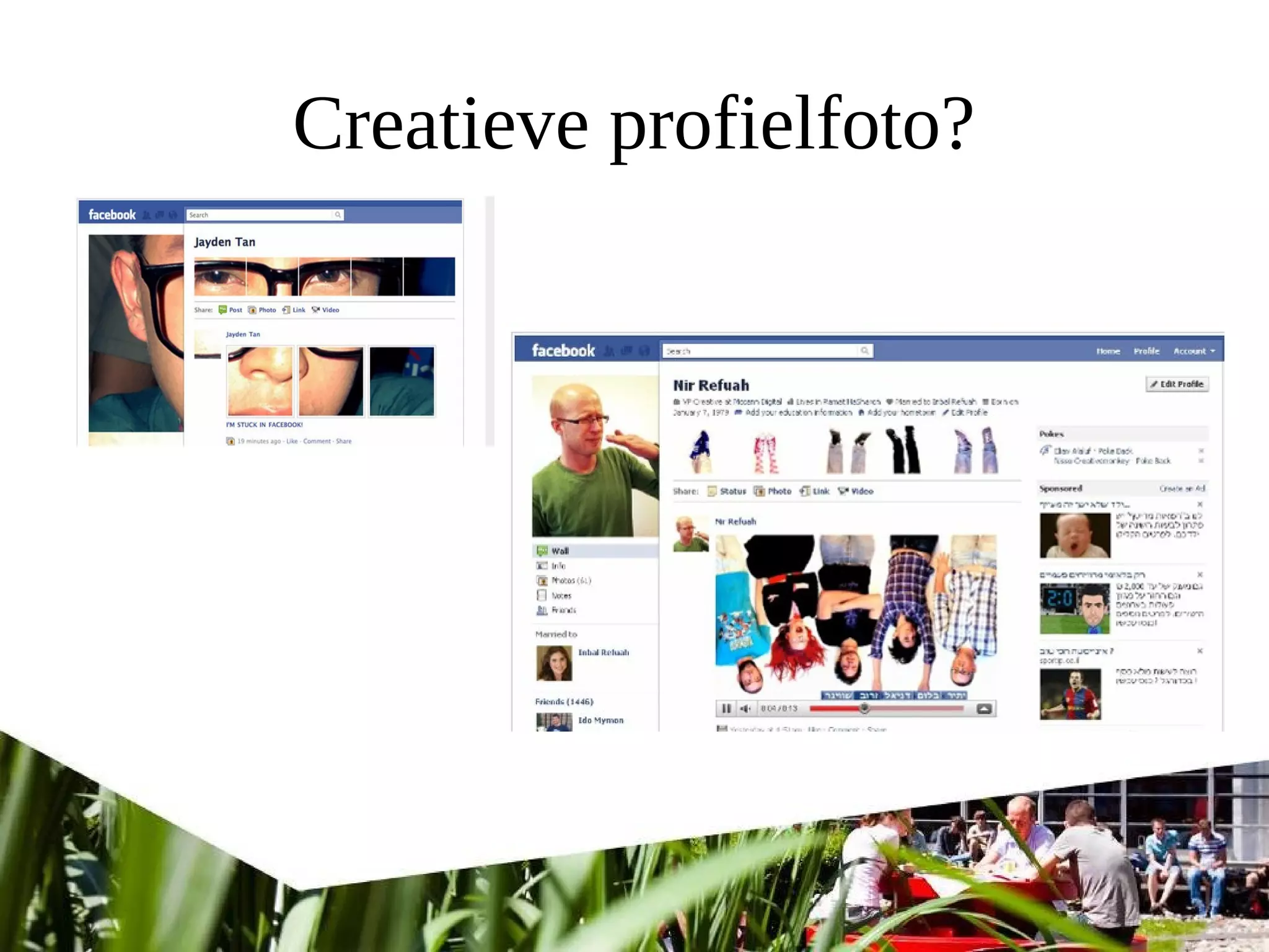 Creatieve profielfoto?
 