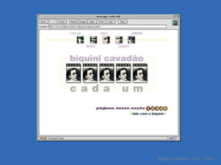 Biquini Cavadão | MLS | 1995 