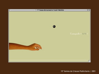 15ª Semna da Criacao Publicitaria | 2001 