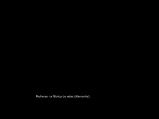 Mulheres na fábrica de velas (Alemanha) 