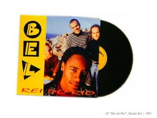 LP “Rei do Rio”, Banda Bel | 1991 