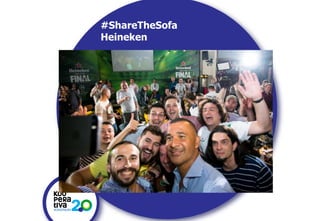 KONSTRUIM
KONSTRUIM
#ShareTheSofa
Heineken
 